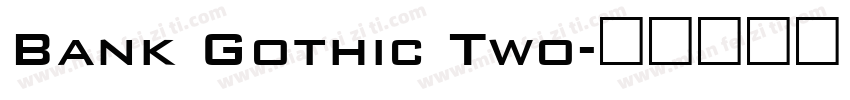 Bank Gothic Two字体转换